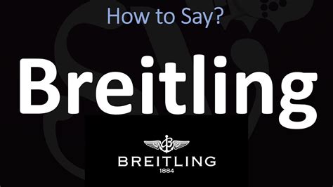 breitling pronunciation|breitling pronunciation english.